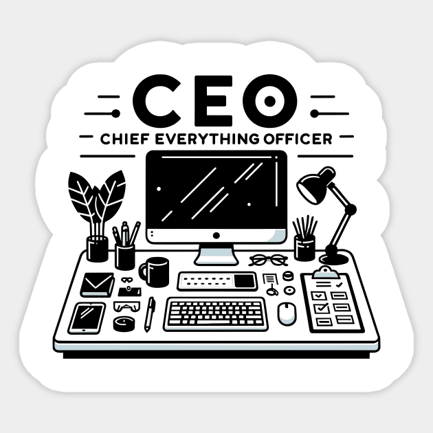 CEO Chief Everything Officer Sticker by Francois Ringuette
